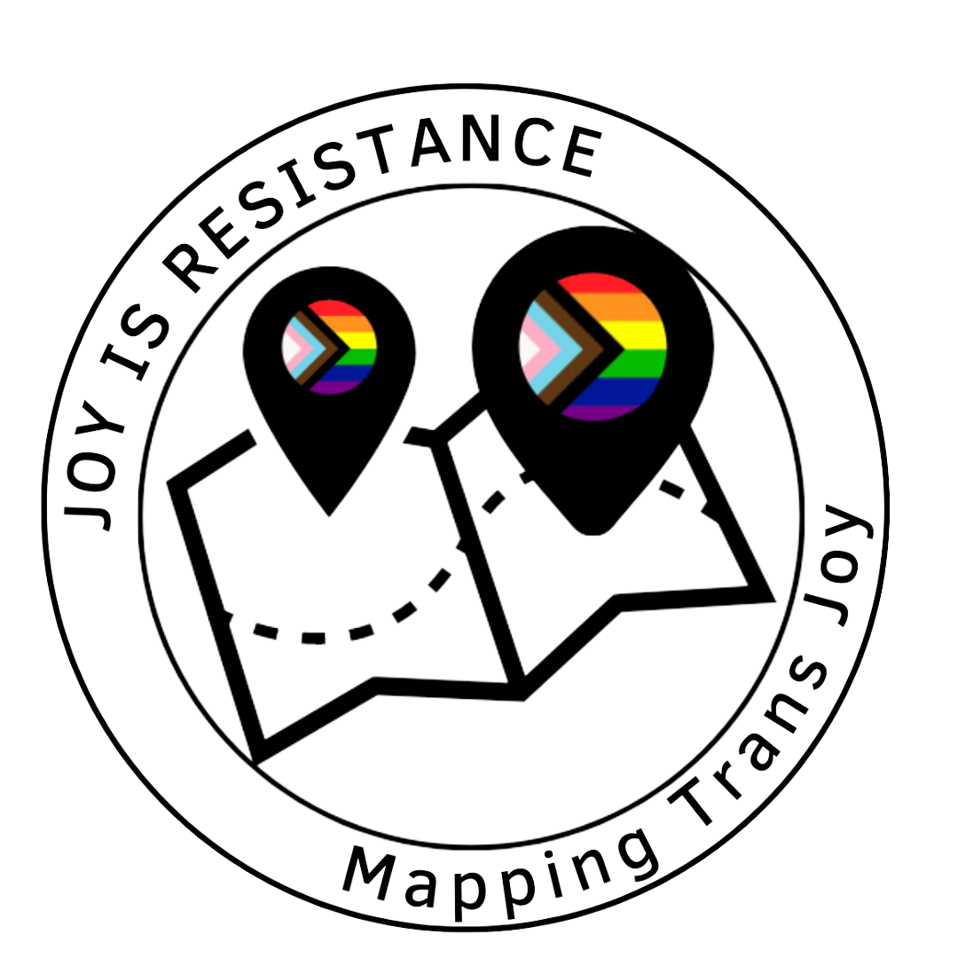 Mapping Trans Joy logo of a circle including the text Joy is Resistance and the sketch of a map with two pins featuring progress pride flags
