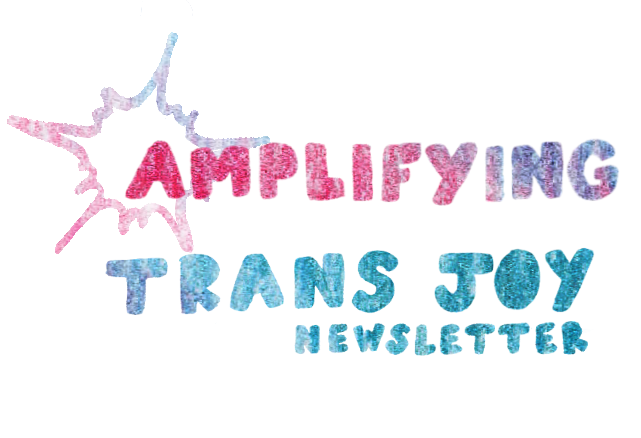 trans joy is fierce creativity